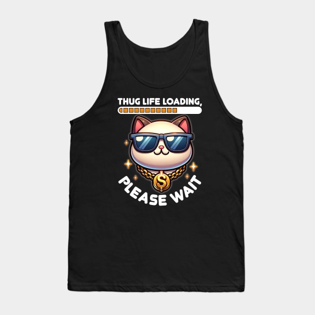 Thug Life Loading... Please Wait - Cool Cat Tank Top by Critter Chaos